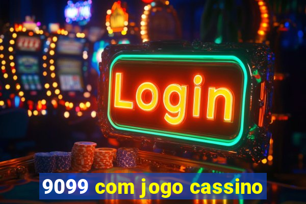 9099 com jogo cassino